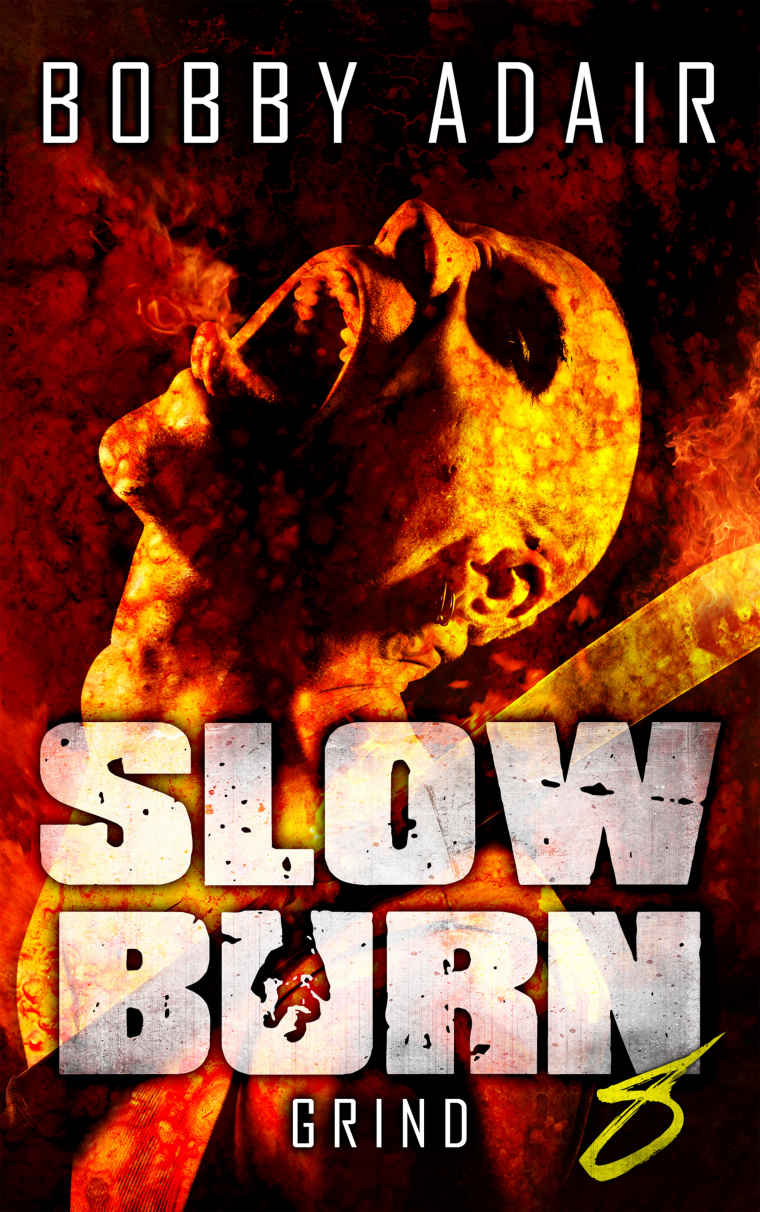 Slow Burn 8: Grind